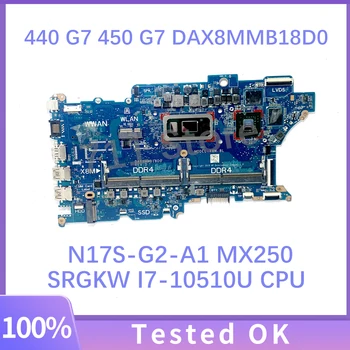 Mainboard DAX8MMB18D0 HP ProBook 440 G7 450 G7 Nešiojamojo kompiuterio pagrindinę Plokštę Su SRGKW I7-10510U CPU N17S-G2-A1 MX250 100% Visiškai Išbandytas