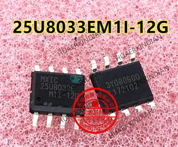 MX25U8033EM1I-12G 25U8033E M1I-12G SOP-8 1.8 V Kokybės Užtikrinimo